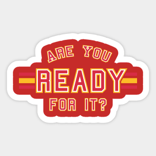 Are You Ready For It? Sticker